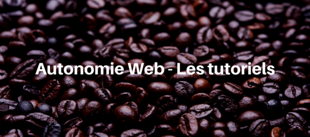 Autonomie Web - Les Tutoriels