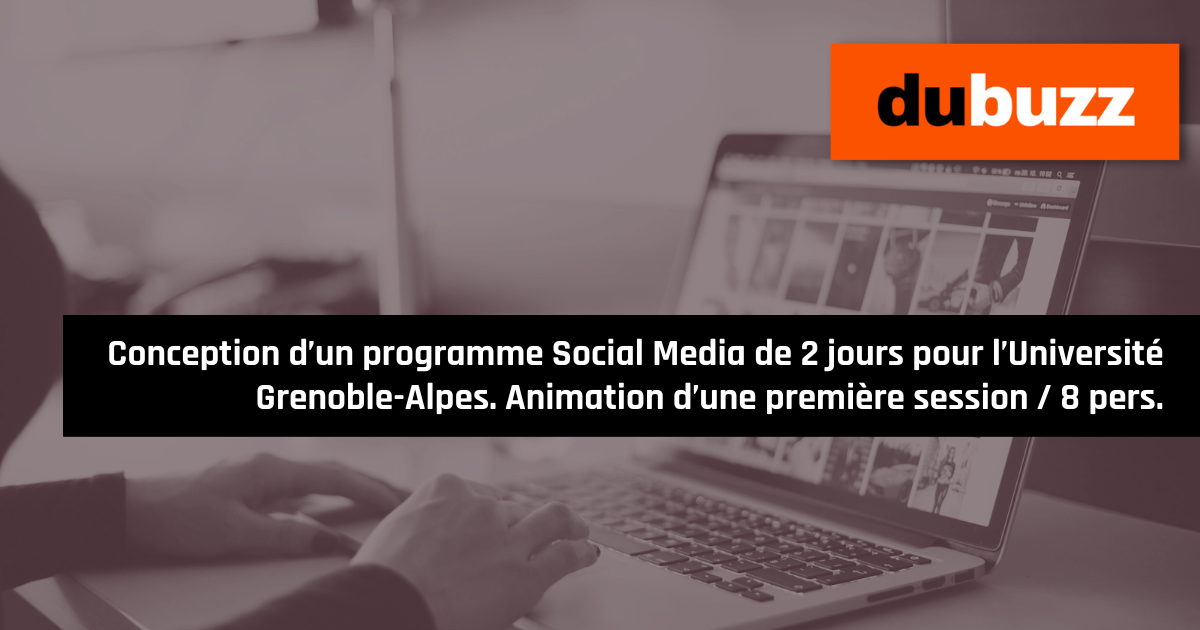 Création d'un programme de formation Social Media pour l'Université Grenoble-Alpes. Animation d'une première session pour 8 personnes