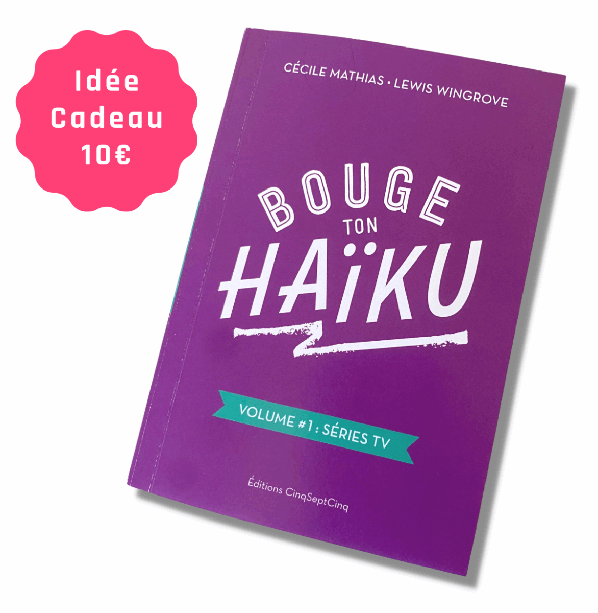 Bouge ton Haiku, 10€ en vente directe auteurs